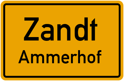 Ortsschild Zandt Ammerhof