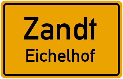 Ortsschild Zandt Eichelhof