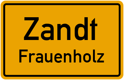 Ortsschild Zandt Frauenholz