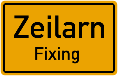 Ortsschild Zeilarn Fixing