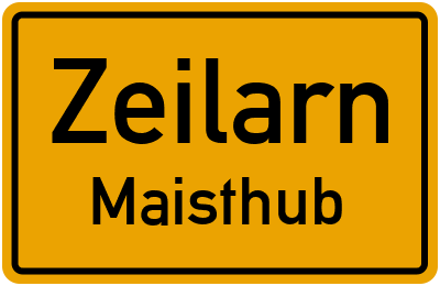 Straßenverzeichnis Zeilarn Maisthub