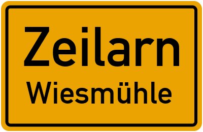 Ortsschild Zeilarn Wiesmühle