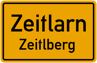 Ortsschild Zeitlarn Zeitlberg