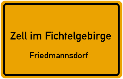 Ortsschild Zell im Fichtelgebirge Friedmannsdorf
