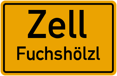 Ortsschild Zell Fuchshölzl