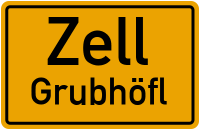 Ortsschild Zell Grubhöfl