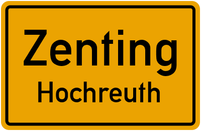 Ortsschild Zenting Hochreuth