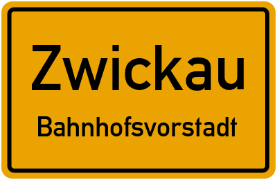 Ortsschild Zwickau Bahnhofsvorstadt
