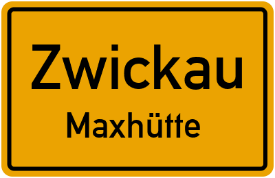 Ortsschild Zwickau Maxhütte