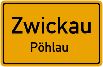 Ortsschild Zwickau Pöhlau