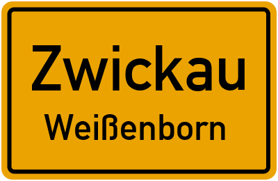 Ortsschild Zwickau Weißenborn