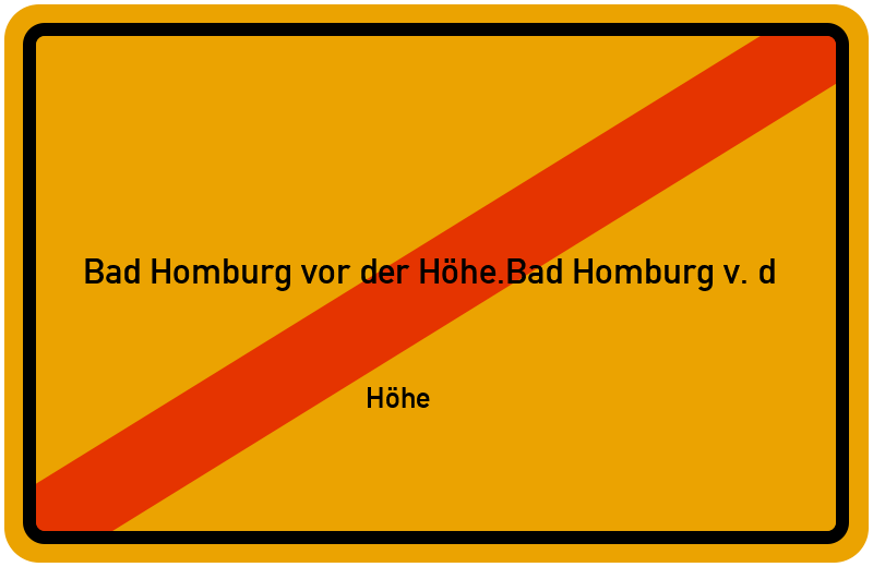 Ortsschild Bad Homburg vor der Höhe.Bad Homburg v. d
