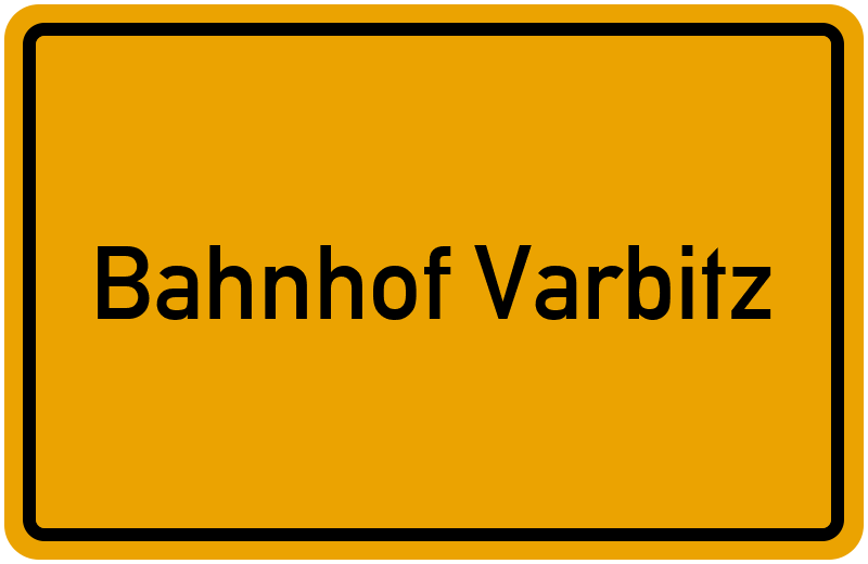 Ortsschild Bahnhof Varbitz
