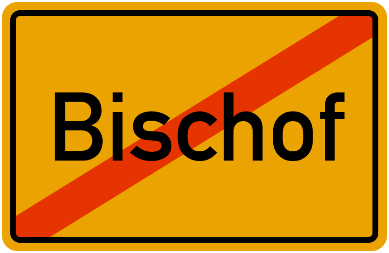 Ortsschild Bischof