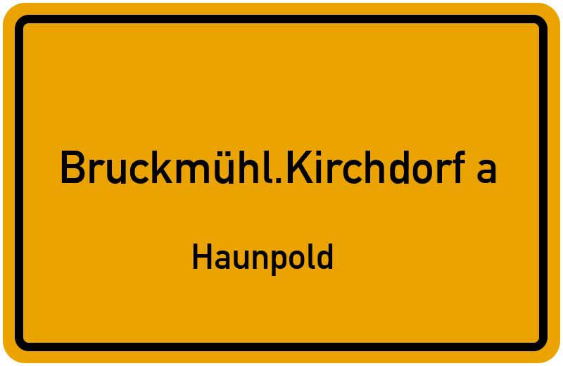 Ortsschild Bruckmühl.Kirchdorf a