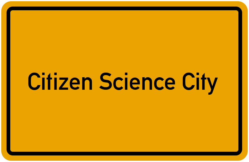 Ortsschild Citizen Science City