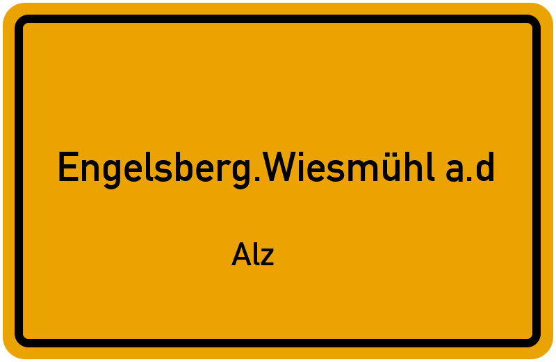Ortsschild Engelsberg.Wiesmühl a.d