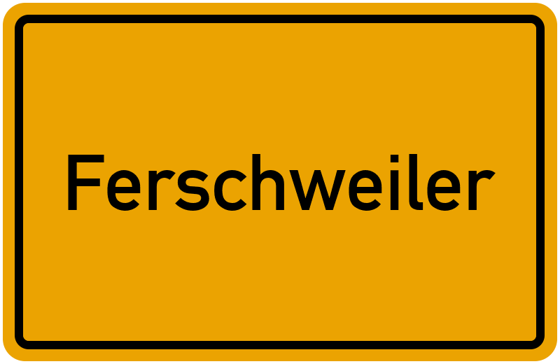 Ortsschild Ferschweiler