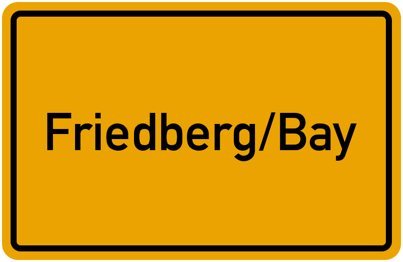 Ortsschild Friedberg/Bay