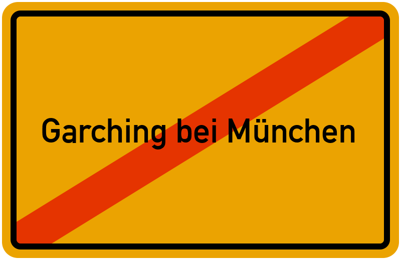 Ortsschild Garching bei München