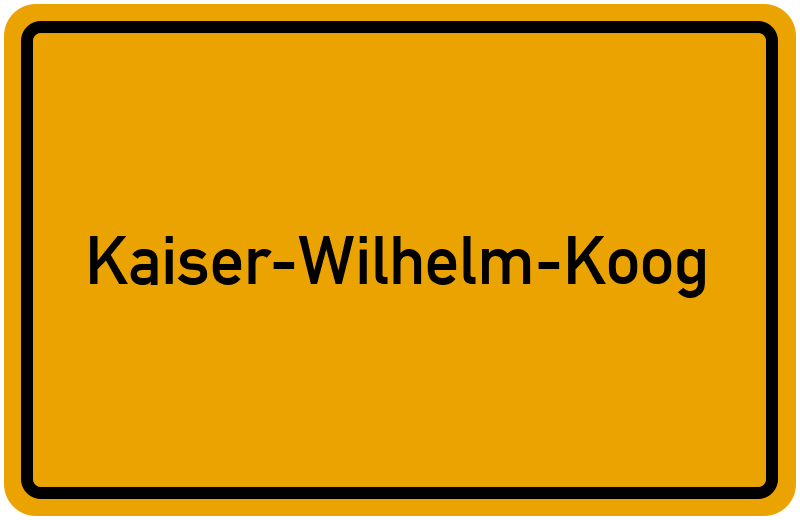 Ortsschild Kaiser-Wilhelm-Koog