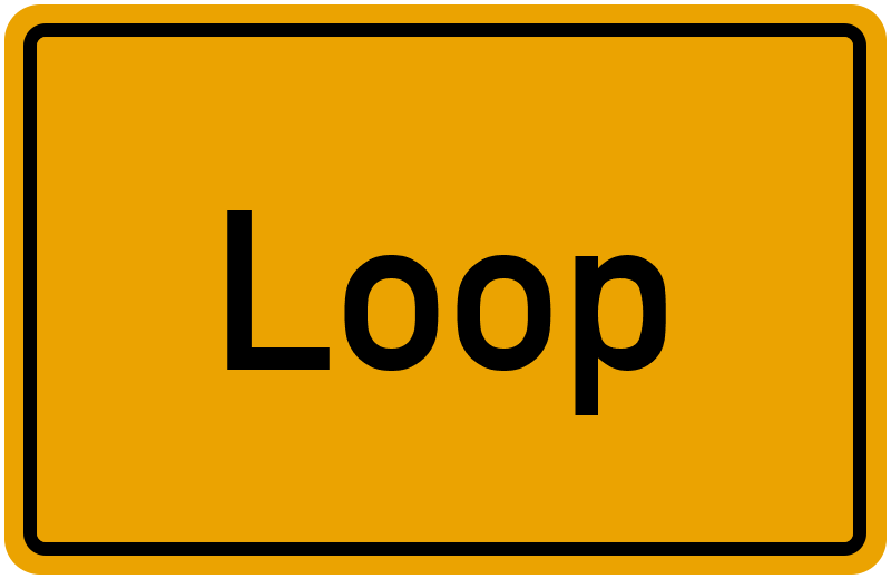 Ortsschild Loop