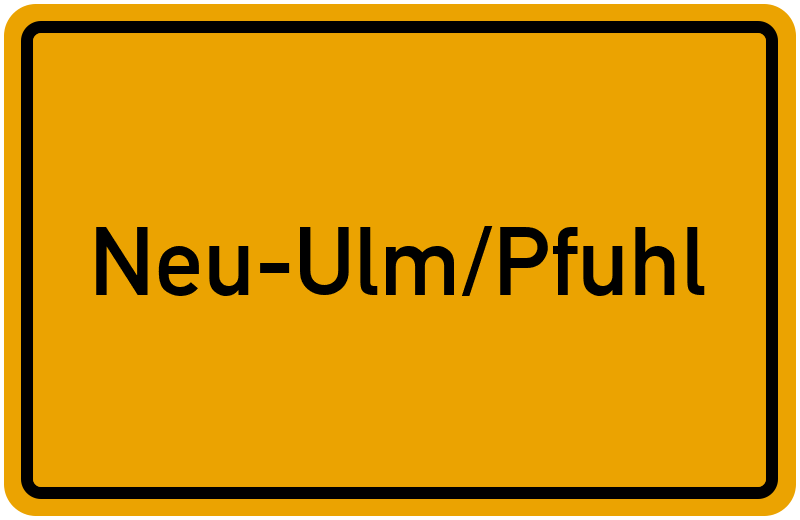 Ortsschild Neu-Ulm/Pfuhl