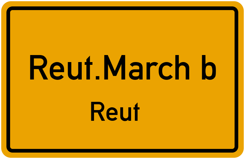 Ortsschild Reut.March b