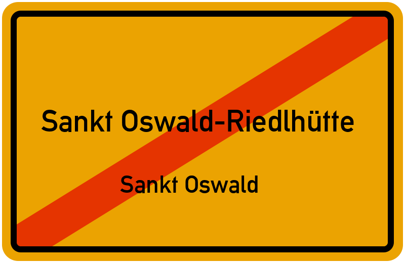 Ortsschild Sankt Oswald-Riedlhütte