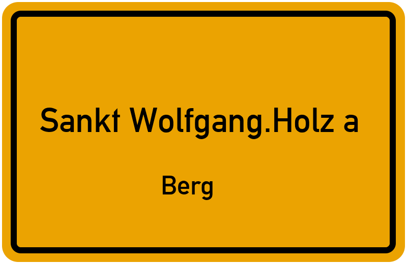 Ortsschild Sankt Wolfgang.Holz a