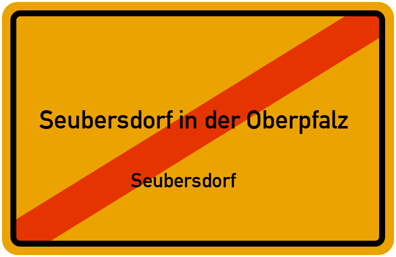 Ortsschild Seubersdorf in der Oberpfalz