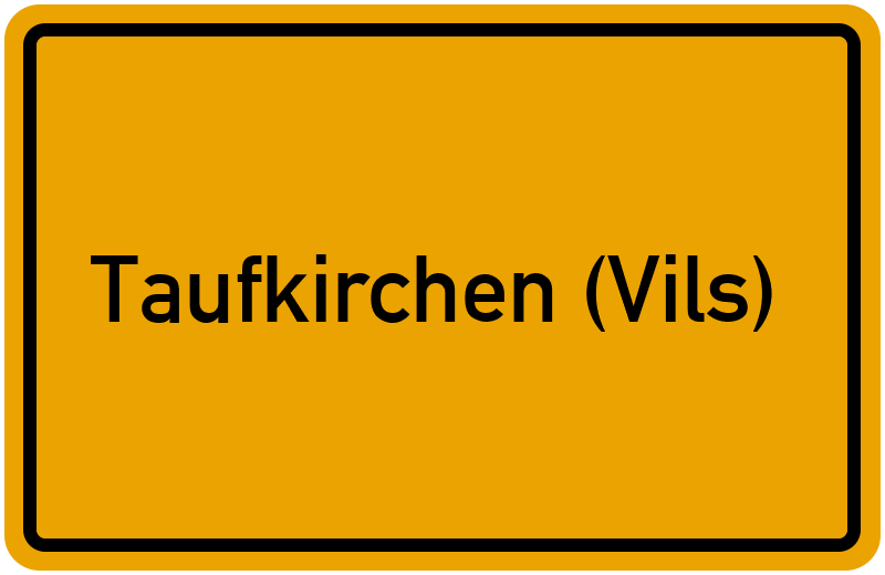 Ortsschild Taufkirchen (Vils)