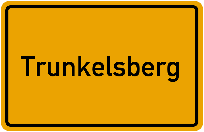 Ortsschild Trunkelsberg