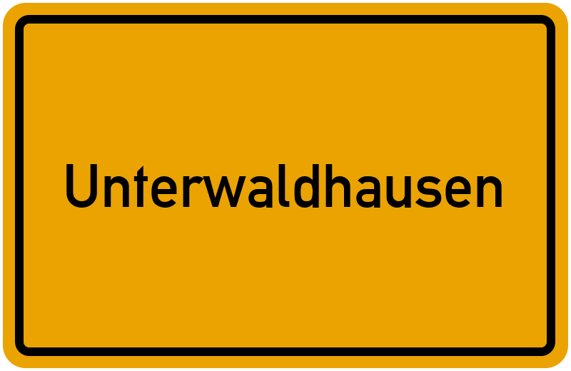 Ortsschild Unterwaldhausen