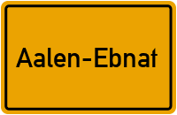 Ortsschild Aalen-Ebnat