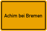 Ortsschild Achim bei Bremen