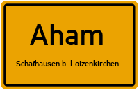 Straßen in Aham Schafhausen b. Loizenkirchen