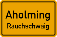 Rauchschwaigweg in AholmingRauchschwaig