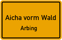 Straßen in Aicha vorm Wald Arbing