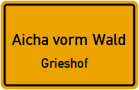 Straßenverzeichnis Aicha vorm Wald Grieshof