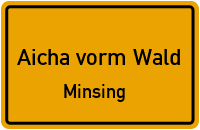 Minsing in Aicha vorm WaldMinsing