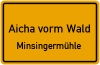 Straßenverzeichnis Aicha vorm Wald Minsingermühle