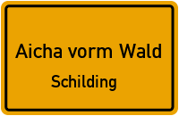 Schilding in Aicha vorm WaldSchilding