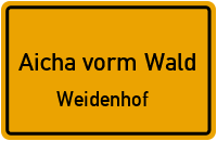 Straßenverzeichnis Aicha vorm Wald Weidenhof