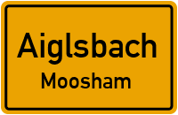 Straßen in Aiglsbach Moosham