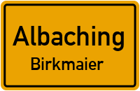 Birkmaier in 83544 Albaching (Birkmaier)