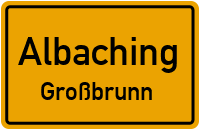 Großbrunn in AlbachingGroßbrunn