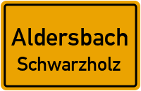 Schwarzholz in AldersbachSchwarzholz