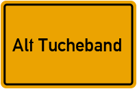 Ortsschild von Gemeinde Alt Tucheband in Brandenburg