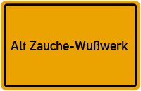 City Sign Alt Zauche-Wußwerk